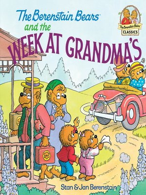 cover image of The Berenstain Bears and the Week at Grandma's